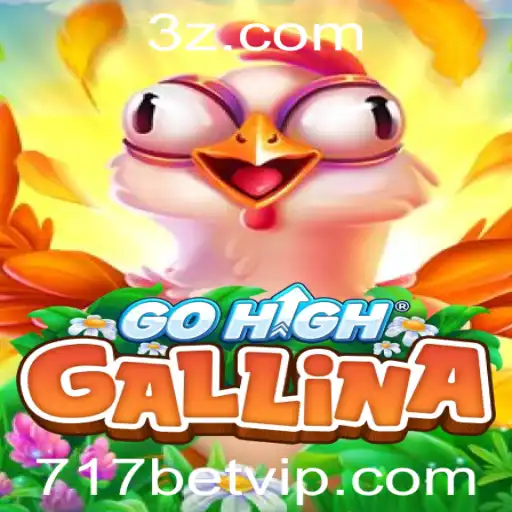 GoHighGallina: Descubra o Novo Fenômeno no Mundo dos Jogos com 717bet